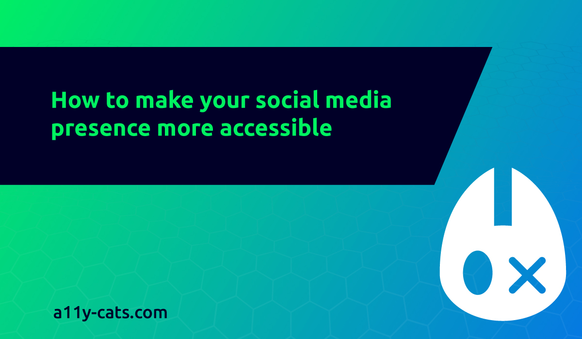 How to make your social media presence more accessible