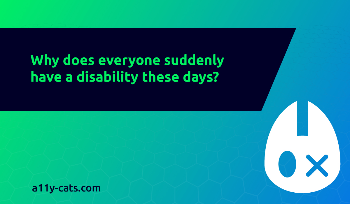 Why does everyone suddenly have a disability these days?
