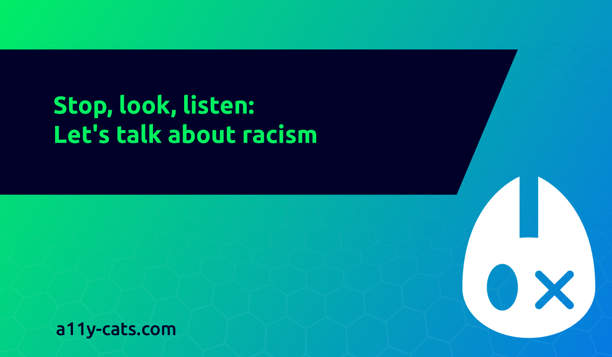 Stop, look, listen: Let's talk about racism
